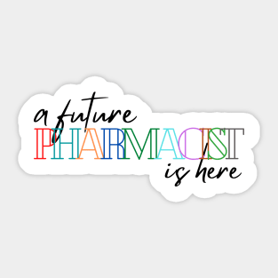 A future pharmacist is here Sticker